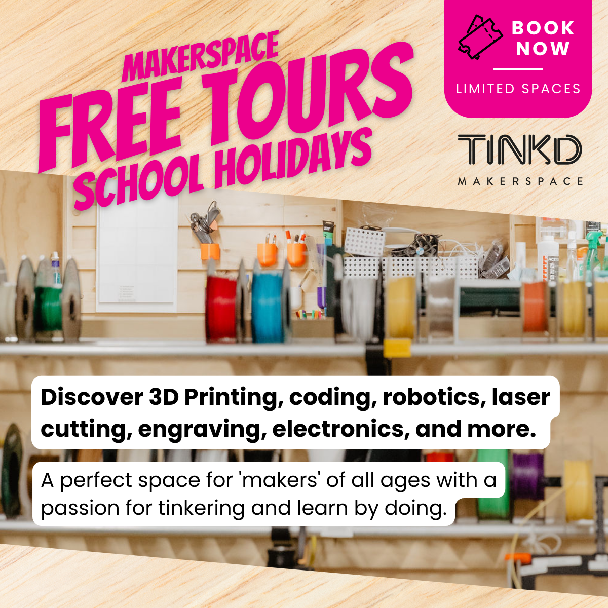 Come for a free tour of Tinkd Makerspace during the July school holidays in Tauranga